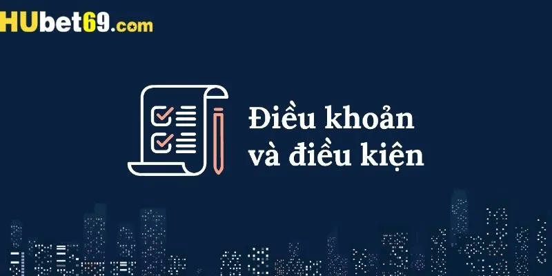 Tìm hiểu các thông tin liên quan đến điều khoản điều kiện